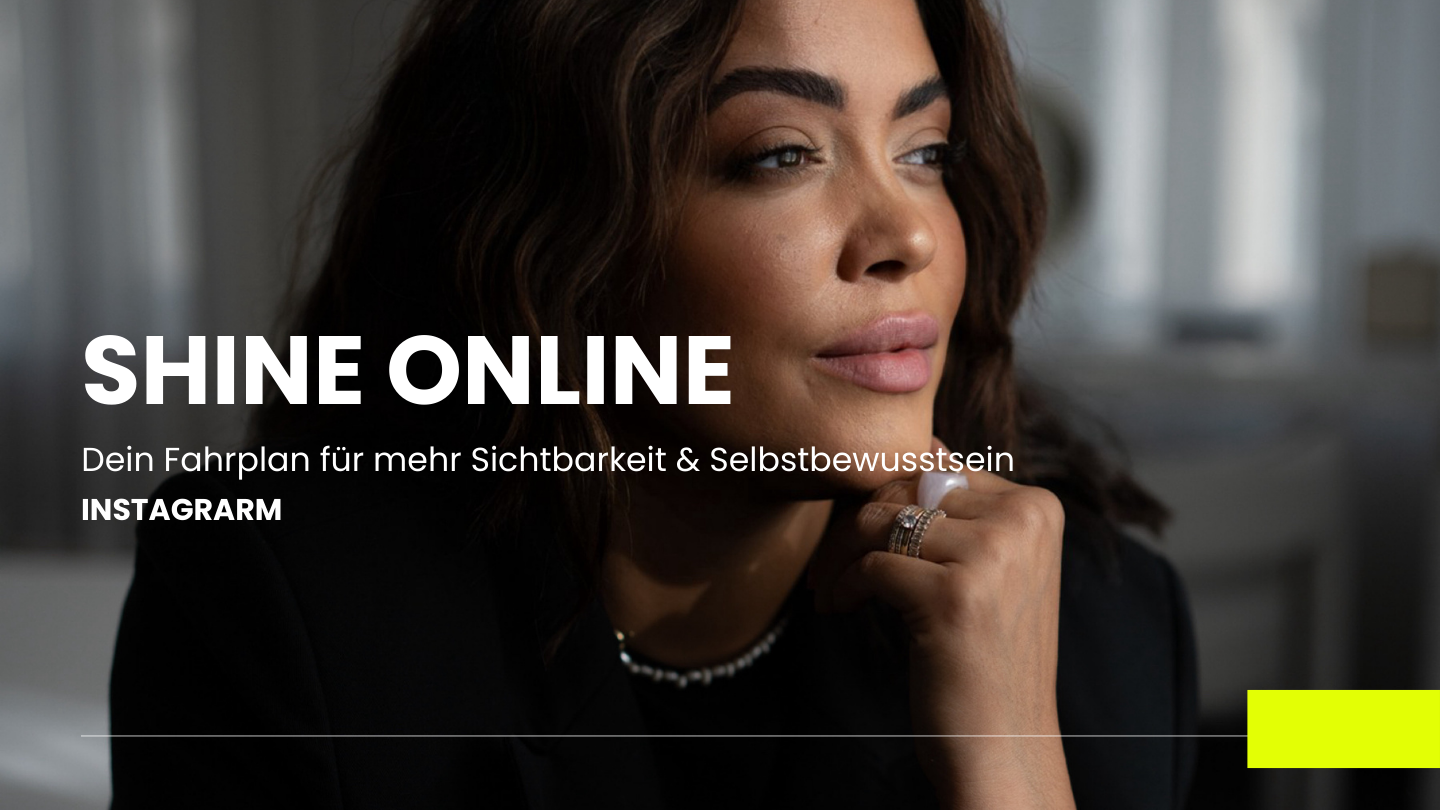Shine Online: Dein Fahrplan für mehr Sichtbarkeit auf Instagram